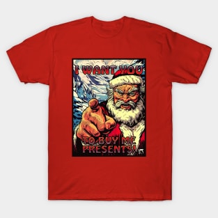 I Want You to Buy Me Presents! T-Shirt